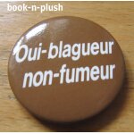 Badge oui - blagueur non - fumeur