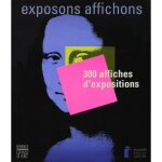 Chaumont - exposons, affichons - 300 affiches d'expositions, collectif null, somogy editions d'art - ...