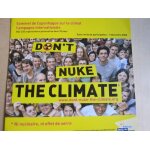 D�pliant 8 pages don't nuke the climate, campagne internationale, sommet de copenhague sur le climat. ...