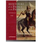La france monarchique, i histoire de la france et des franais.