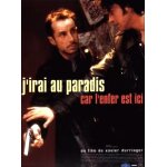 * * * j'irai au paradis car l'enfer est ici de xavier durringer - 1997 - arnaud giovaninetti - claire ... * * * j'irai au paradis car l'enfer est ici de xavier durringer - 1997 - arnaud giovaninetti - claire ...