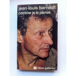 Comme je le pense : livre d�dicac� par jean - louis barrault a claude roy