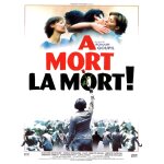 A mort la mort ! - affiche originale de cin�ma - format 40x60 cm - un film de romain goupil avec marianne ...