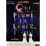 Qui plume la lune ? - affiche originale de cin�ma - format 120x160 cm - un film de christine carriere ...
