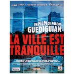 La ville est tranquille - v�ritable affiche de cin�ma pli�e - format 120x160 cm - de robert guediguian ...