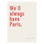 Affiche  well always have paris  sans cadre - 30 x 40 cm