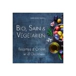 Bio, sain & vgtarien - recettes d'orient et d'occident, michele schmit
