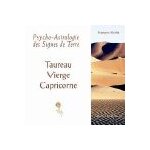 Psycho - astrologie des signes de terre, taureau vierge capricorne