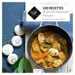 100 recettes de grands classiques fran�ais
