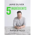 Livre de recettes - 5 ingr�dients. rapide & facile - jamie oliver - 130 recettes in�dites