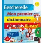 Bescherelle mon premier dictionnaire danglais il