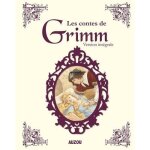 Les contes de grimm. version integrale grimm jakob et wilhelm