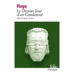 Roman - victor hugo - le dernier jour dun condamn - rquisitoire contre la peine de mort