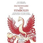 Dictionnaire des symboles. mythes, rves, coutumes, gestes, formes, figures, couleurs, nombres