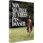 Dvd non ma fille tu niras pas danser