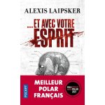 Et avec votre esprit - laipsker alexis - livres - policier thriller Et avec votre esprit - laipsker alexis - livres - policier thriller