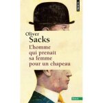 Essai - oliver sacks - lhomme qui prenait sa femme pour un chapeau - rcits cliniques - neurologie - ...