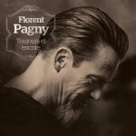 Florent pagny toujours et encore album cd Florent pagny toujours et encore album cd