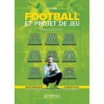 Livre - football et projet de jeu - déterminer le style de son équipe et concevoir ses séances dentraînement ... Livre - football et projet de jeu - déterminer le style de son équipe et concevoir ses séances dentraînement ...