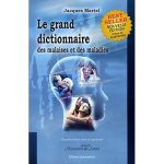 Le grand dictionnaire des malaises et des maladies