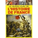 Le grand livre de lhistoire de france explique 