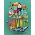 La grande encyclop�die pour tout savoir sur les animaux