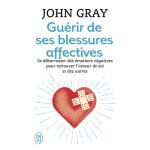 Livre - john gray - gurir de ses blessures affectives - motions ngatives - amour de soi - relations ...