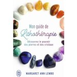 Guide de lithothrapie - mon guide de lithothrapie - dcouvrez le pouvoir des pierres et des cristaux ...