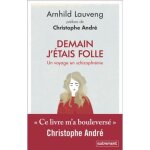 Livre - arnhild lauveng - demain j�tais folle - r�cit autobiographique - schizophr�nie - gu�rison
