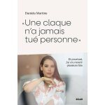 Livre autobiographique - une claque na jamais tu� personne - daniela martins - violence physique et psychologi ...