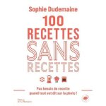 Livre de cuisine - 100 recettes sans recettes - pas besoin de recette quand tout est dit sur la photo ...