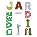 Livre - le grand livre du jardin - jardinage cologique - 400 plantes - guide complet - pour amateurs ...