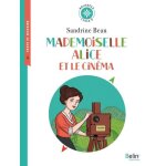 Livre - mademoiselle alice - alice guy - pionnire du cinma - films drles et mouvants - cycle 3