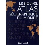 Livre - le nouvel atlas géographique du monde Livre - le nouvel atlas géographique du monde
