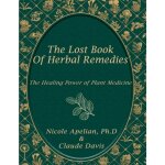 Le livre perdu des plantes médicinales: le pouvoir de guérison la médecine végétale Le livre perdu des plantes médicinales: le pouvoir de guérison la médecine végétale