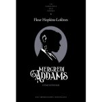 Livre sur mercredi addams - ic�ne gothique - famille addams - analyse critique - fleur hopkins - lof�ron ...