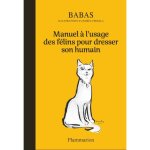 Livre humour chat - flammarion - manuel à l'usage des félins - babas - illustré par andrea ferolla Livre humour chat - flammarion - manuel à l'usage des félins - babas - illustré par andrea ferolla
