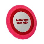 Miroir - fisura ? miroir de table rond better late than ugly. 22 cm. miroir en peluche rose et rouge. ...
