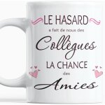 Mug cadeau collegue de travail femme tasse le hasard a fait de nous des coll�gues la chance des amies ...