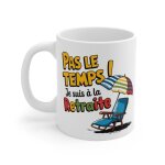 Mug retraité coloré tasse pas le temps je suis à la retraite cadeau humoristique pour départ en retraite ... Mug retraité coloré tasse pas le temps je suis à la retraite cadeau humoristique pour départ en retraite ...