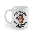 Mug tasse  caf humour animal ours le caf d?abord les questions ensuite ? cadeau original et drle