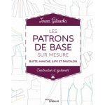 Patrons de base sur mesure - les patrons de base sur mesure. buste manche jupe et pantalon