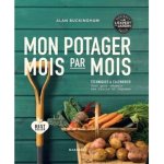 Potager mois par mois - conseils pour b�n�ficier de la fra�cheur des fruits et l�gumes toute lann�e