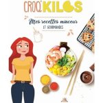 Recettes minceur croqkilos - livre de diététique - 80 recettes gourmandes et légères Recettes minceur croqkilos - livre de diététique - 80 recettes gourmandes et légères