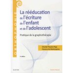 La rducation de lcriture de lenfant et de ladolescent. pratique de la graphothrapie 4e dition