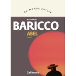 Roman historique - baricco alessandro - abel - 2025 - romans trangers - vie d'abel
