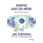 Livre - dispenza joe - rompre avec soi - meme - transformation personnelle - science et spiritualit ...