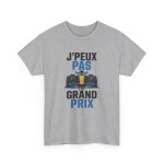 T - shirt humour grand prix f1 j?peux pas j?ai course auto tee shirt : couleur - sport grey taille - ... T - shirt humour grand prix f1 j?peux pas j?ai course auto tee shirt : couleur - sport grey taille - ...
