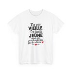 Tee - shirt femme humour anniversaire t?es pas vieillet - shirt drle jeune depuis longtemps blanc ou ...