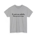 Tee - shirt je suis un adulte mais pas tout le temps ide cadeau humour drole pour homme et femme : couleur ...